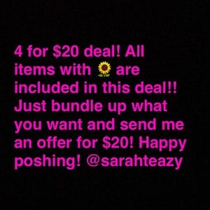 4 for $20 deal!!🌻